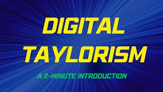 Digital Taylorism A 2Minute Introduction [upl. by Kinsman]