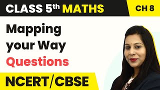 Class 5 Maths Chapter 8  Mapping Your Way Questions  Mapping Your Way [upl. by Nah862]