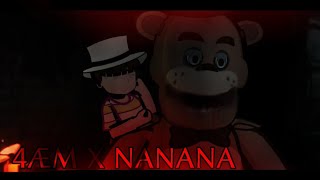 4ÆM x NANANA  ft Freddy amp Gabriel  fnaf movie  TW BLOOD [upl. by Barris303]