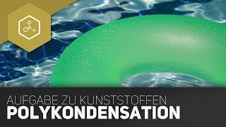 Polykondensation  Typische Aufgaben zu Kunststoffen im Abitur [upl. by Akeme]