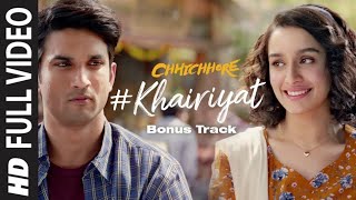 Full Song KHAIRIYAT BONUSTRACK CHHICHHORE Sushant Shraddha Pritam Amitabh B ArijitSingh [upl. by Delahk]