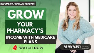 Grow Your Pharmacy’s Income with Medicare Plans  Be A Medicare Agent  Tips from Dr Lisa Faast [upl. by Idolla]