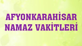 Afyonkarahisar Namaz Vakitleri [upl. by Ahsiugal476]