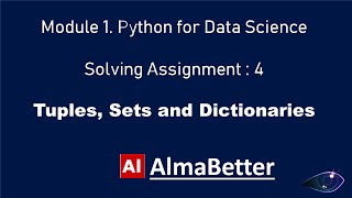 Solving Almabetters Python for Data Science Assignment 4 Tuples Sets and Dictionaries [upl. by Amhsirak602]