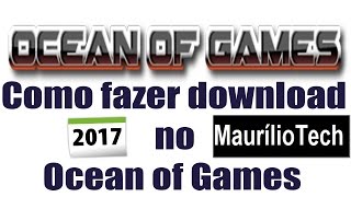 Como fazer download no Ocean of Games  2017 [upl. by Ardnoyek]