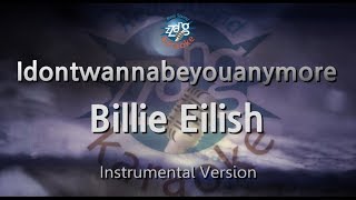 Billie EilishIdontwannabeyouanymore MRInst Karaoke Version [upl. by Elise775]