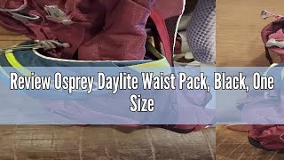 Review Osprey Daylite Waist Pack Black One Size [upl. by Emelita]