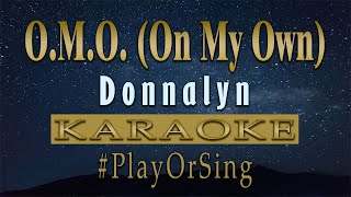 OMO On My Own  Donnalyn KARAOKE VERSION [upl. by Alletnahs]