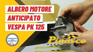 ALBERO MOTORE ANTICIPATO PINASCO VESPA PK 125 ET350 CONO 20 [upl. by Marbut]