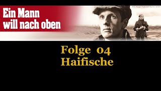 Ein Mann will nach oben 04 Haifische [upl. by Brantley911]