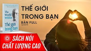 Sách nói Thế Giới Trong Bạn  J Krishnamurti  Voiz FM [upl. by Naoma]