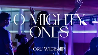 O Mighty Ones by ORU Worship  20242025 [upl. by Jacenta]