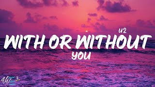 U2  With Or Without You Lyrics [upl. by Sapers338]