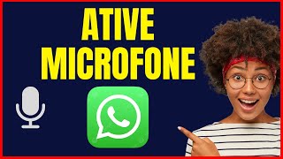 COMO ATIVAR O MICROFONE DO WHATSAPP [upl. by Anaujnas]