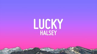 Halsey  Lucky Lyrics [upl. by Gratia]