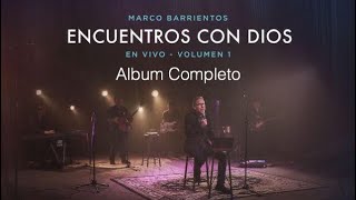 Marcos Barrientos  Encuentros Con Dios  Album Completo [upl. by Crelin]