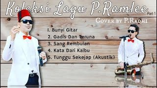 Koleksi Lagu PRamlee  Cover by PRadhi part 1 [upl. by Nuoras]