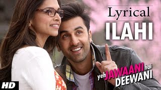 ILAHI FULL SONG WITH LYRICS YEH JAWAANI HAI DEEWANI  PRITAM  RANBIR KAPOOR DEEPIKA PADUKONE [upl. by Ulu291]