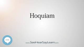 Hoquiam How to Pronounce Cities of the World💬⭐🌍✅ [upl. by Rustie]