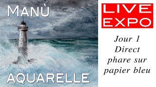 Live expo direct 1 Phare sur papier bleu [upl. by Eimile]