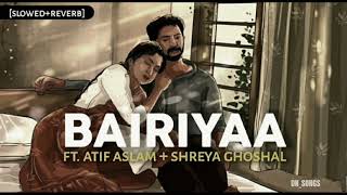 BAIRIYAA SONG  SLOWED REVERB SONGS  YouTube  RAMIYA VASTMIYA MOVIE SONG [upl. by Onileba]