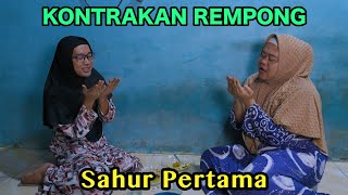 SAHUR PERTAMA RAMADHAN 2024  KONTRAKAN REMPONG EPISODE 776 [upl. by Kedezihclem]