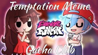 Temptation Meme Friday Night Funkin’ amp Gacha Club Boyfriend amp Girlfriend 60FPS [upl. by Knobloch]