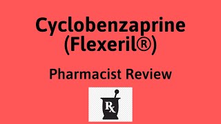 Cyclobenzaprine Flexeril®  Cyclobenzaprine Uses Side Effects Counseling [upl. by Narik689]