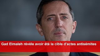 Gad Elmaleh révèle avoir été la cible dactes antisémites [upl. by Airdna301]