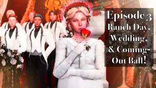 Ranch Day Wedding amp ComingOut Ball┃Episode 3┃Sims 4 Victorian Royal Families [upl. by Aleksandr500]