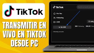 Cómo TRANSMITIR En Vivo En TikTok Desde PC [upl. by Gabie]