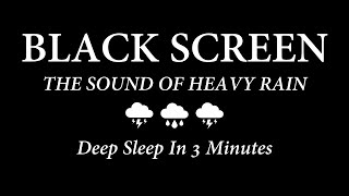 Black Screen Heavy Thunderstorm Ambience for Fast Sleep Soft Rain Sounds Rain Sounds for Sleeping [upl. by Beaner]