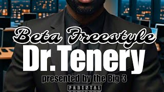 Beta Freestyle Dr Tenery [upl. by Luben]