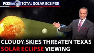 Solar Eclipse viewing in Texas could be impacted due to cloudy skies possible rain [upl. by Bashuk]