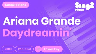 Ariana Grande  Daydreamin Lower Key Karaoke Piano [upl. by Nosneh204]