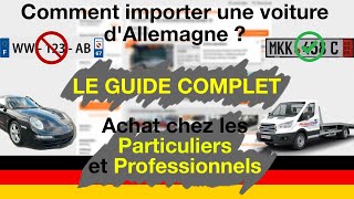 Comment importer une voiture dAllemagne  GUIDE COMPLET  Achat chez Particulier ou Professionnel [upl. by Ajat654]