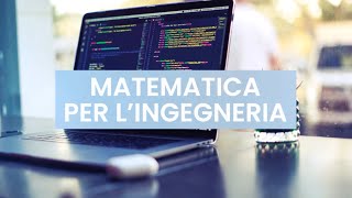 L  Matematica per l’Ingegneria [upl. by Bastian]