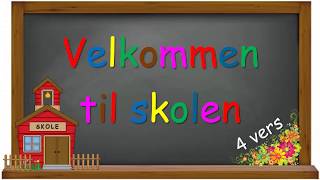 Velkommen til skolen 4 vers [upl. by Alyda195]