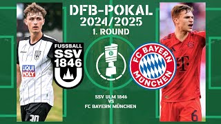 🔴 LIVE SSV ULM 1846 VS FC BAYERN  DFB POKAL 20242025 [upl. by Nelra]