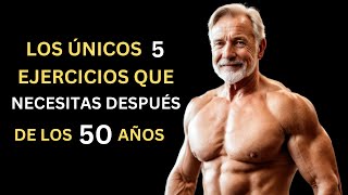 Los Únicos 5 Ejercicios que Necesitas Después de los 50 años Combate LA VEJEZ Y La Sarcopenia [upl. by Senga]