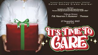 Perayaan Natal Kristus GPIB Jemaat Effatha  Drama Musikal quotIts Time to Carequot 27 Des 23Pkl1800 [upl. by Georgeta79]