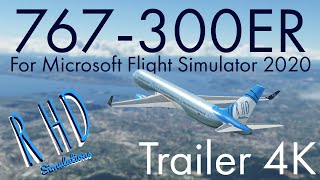 RHDSimulations Boeing 767300ER For MSFS  TRAILER  4K [upl. by Rhys]