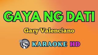 Gaya Ng Dati KARAOKE by Gary Valenciano 4K HD samsonites [upl. by Fabian]