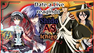 Gacha React Date A Live reagindo a Bleach TikToks AS Parte 2 [upl. by Lind]