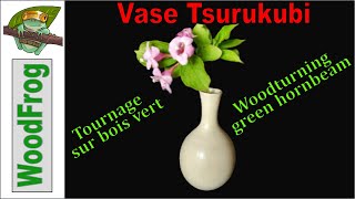 Vase tsurukubi  Tournage sur bois vert [upl. by Orsini]