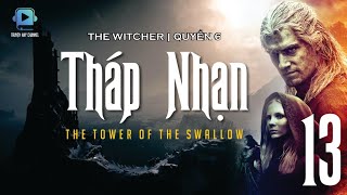 Thợ săn Quái vật  The Witcher  Q6 Tháp Nhạn  P13 [upl. by Relyk]