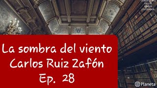 Audiolibro  La sombra del viento  Carlos Ruiz Zafón  Ep 28 [upl. by Nork]