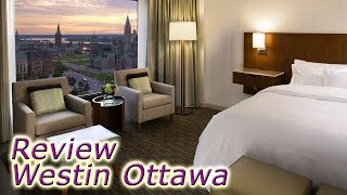 Westin Ottawa hotel review  Canadas capital hotels [upl. by Gasser384]