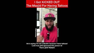 I GOT KICKED OUT THE MASJID FOR HAVING TATTOOS  wayoflifesq [upl. by Salisbury]