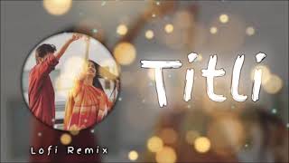 Titli Lofi Mashup  Sad Lofi Songs  Slowed and Reverb  Mind Relax Lofi Song lofi [upl. by Lauro]